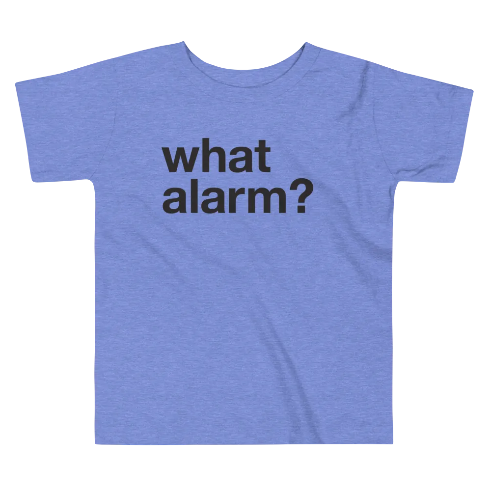 what alarm? - Kids (2T-5T) T-Shirt